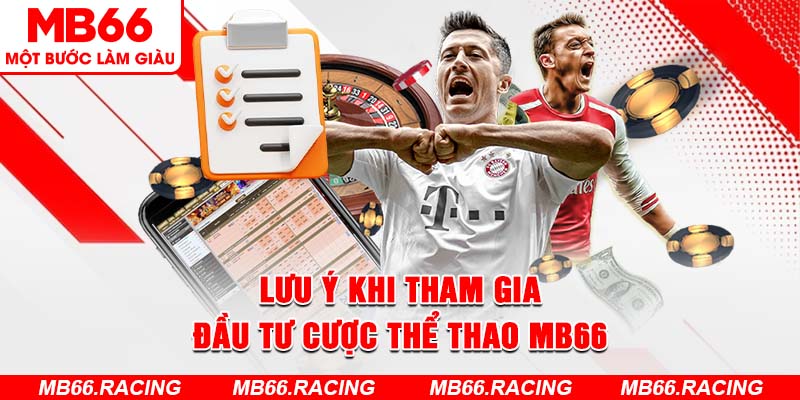 Lưu ý khi tham gia đầu tư cược Thể thao MB66